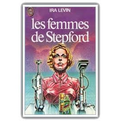 Les femmes de Stepford  Ira Levin